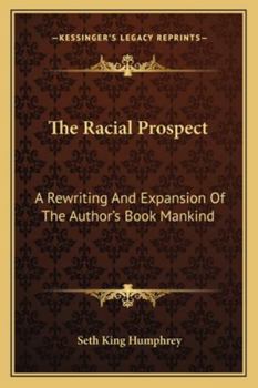 The Racial Prospect : A Rewriting and Expansion of the Author's Book Mankind