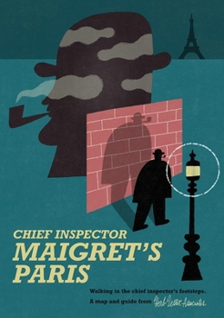 Map Maigret's Paris: Walking in the Chief Inspector's Footsteps Book