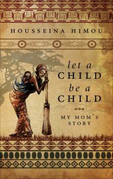 Paperback Let a Child Be a Child: My Mom's Story Book