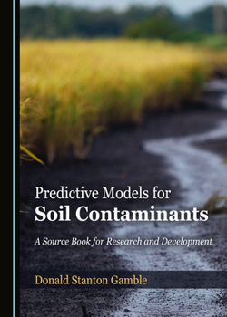 Hardcover Predictive Models for Soil Contaminants: A Source Book for Research and Development Book