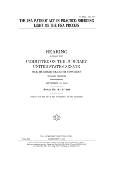 The USA Patriot Act in practice : shedding light on the FISA process