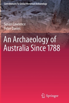 Paperback An Archaeology of Australia Since 1788 Book