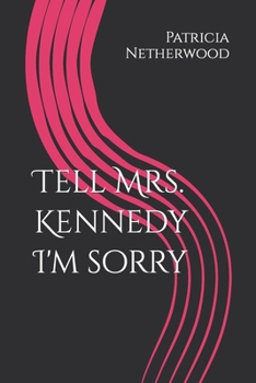 Paperback Tell Mrs. Kennedy I'm sorry Book