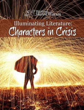 Paperback Illuminating Literature: Characters in Crisis Book