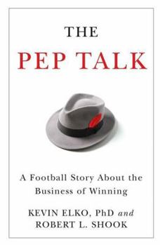Hardcover The Pep Talk: A Football Story about the Business of Winning Book