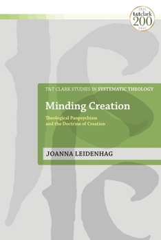 Paperback Minding Creation: Theological Panpsychism and the Doctrine of Creation Book