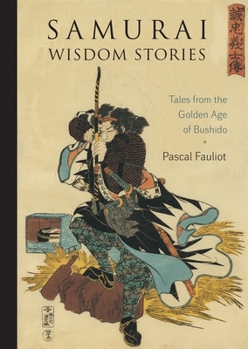 Paperback Samurai Wisdom Stories: Tales from the Golden Age of Bushido Book