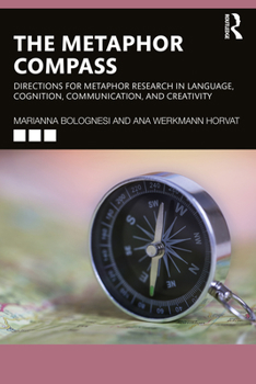 Paperback The Metaphor Compass: Directions for Metaphor Research in Language, Cognition, Communication, and Creativity Book