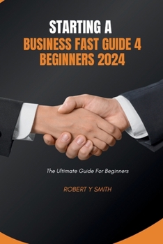 Paperback Starting a business fast guide 4 beginners: The ultimate guide for beginners Book