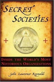 Hardcover Secret Societies: Inside the Worlds's Most Notorious Organizations Book