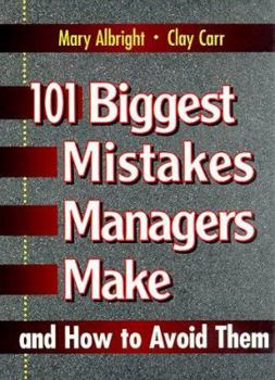 Hardcover 101 Biggest Mistakes Managers Make and How to Avoid Them Book