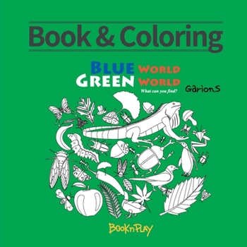 Paperback BOOK&COLORING-Blue world Green World: Blue world Green World Book