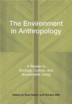 Paperback The Environment in Anthropology: A Reader in Ecology, Culture, and Sustainable Living Book