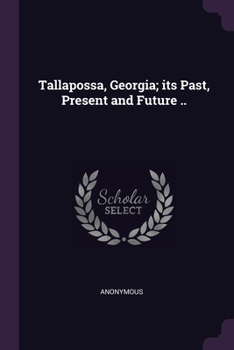 Paperback Tallapossa, Georgia; its Past, Present and Future .. Book