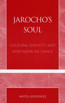 Paperback Jarocho's Soul: Cultural Identity and Afro-Mexican Dance Book