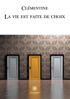 Paperback La vie est faite de choix [French] Book
