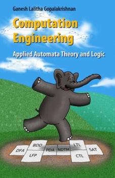 Paperback Computation Engineering: Applied Automata Theory and Logic Book