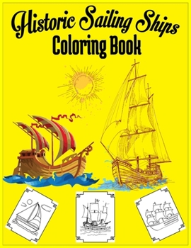 Paperback Historic Sailing Ships Coloring Book: Super Fun Coloring Books For Kids And Adults Book