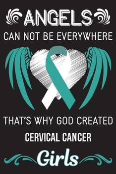 God Created Cervical Cancer Girls: Cervical Cancer Awareness Journal Notebook (6x9), Cervical Cancer Books, Cervical Cancer Fighters Gifts