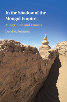 Paperback In the Shadow of the Mongol Empire: Ming China and Eurasia Book