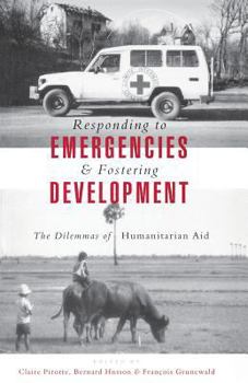Paperback Responding to Emergencies and Fostering Development: The Dilemmas of Humanitarian Aid Book