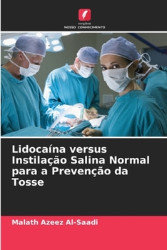 Paperback Lidocaína versus Instilação Salina Normal para a Prevenção da Tosse [Portuguese] Book