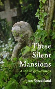 Hardcover These Silent Mansions: A Life in Graveyards Book