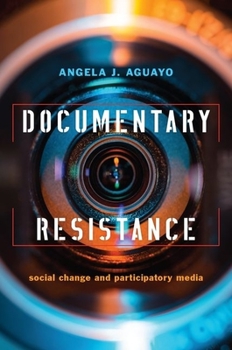 Hardcover Documentary Resistance: Social Change and Participatory Media Book