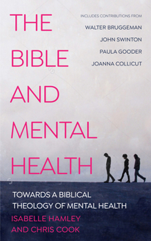 Paperback The Bible and Mental Health: Towards a Biblical Theology of Mental Health Book