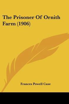 Paperback The Prisoner Of Ornith Farm (1906) Book