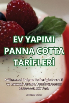 Paperback Ev Yapimi Panna Cotta Tarİflerİ [Turkish] Book