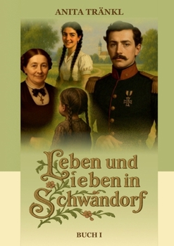 Leben und Lieben in Schwandorf: Buch I (German Edition)