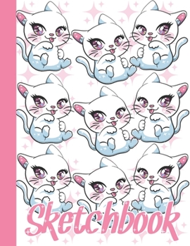 Paperback Sketchbook: Cute Blank Notebook for Sketching and Picture Space with Beautiful Happy Kawaii Cats, Unlined Paper Book for Drawing, Book