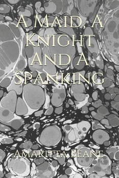 Paperback A Maid, A Knight And A Spanking Book