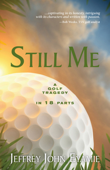 Paperback Still Me: A Golf Tragedy in 18 Parts Book