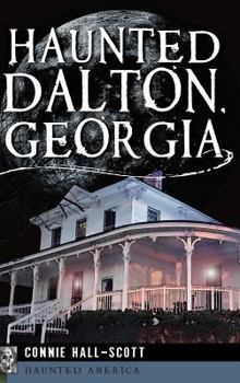 Haunted Dalton, Georgia - Book  of the Haunted America