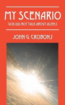 Paperback My Scenario: God Did Not Talk about Aliens Book