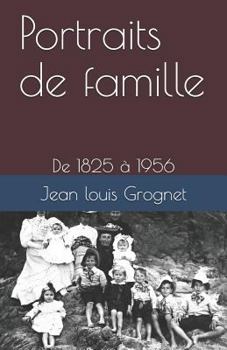 Paperback Portraits de Famille: de 1825 À 1956 [French] Book