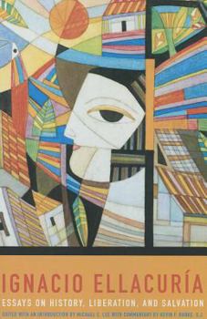 Paperback Ignacio Ellacuria: Essays on History, Liberation, and Salvation Book