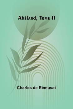 Paperback Abélard, Tome II [French] Book