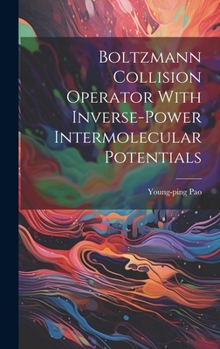 Hardcover Boltzmann Collision Operator With Inverse-power Intermolecular Potentials Book