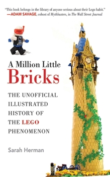Hardcover A Million Little Bricks: The Unofficial Illustrated History of the Lego Phenomenon Book