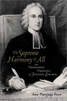 Paperback The Supreme Harmony of All: The Trinitarian Theology of Jonathan Edwards Book