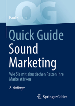 Paperback Quick Guide Sound Marketing: Wie Sie Mit Akustischen Reizen Ihre Marke Stärken [German] Book