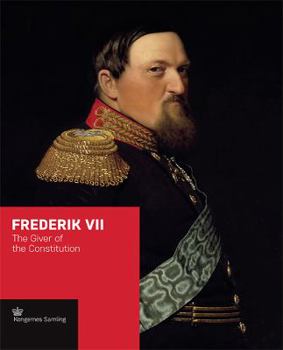 Hardcover Frederik VII: The Giver of the Constitution Book