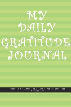 PISTACHIO GREEN LINED Notebook : MY DAILY JOURNAL GRATITUDE. There is a calmness to a life lived in gratitude, a quiet joy.  creatif daily journal: Beautiful journal White lined interior.