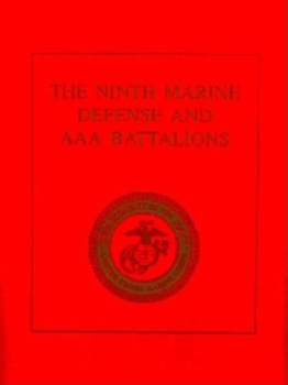 Hardcover The Ninth Marine Defense and AAA Battalions Book