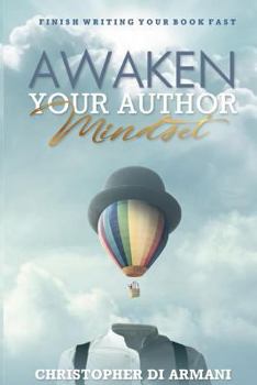 Paperback Awaken Your Author Mindset: Finish Writing Your Book Fast Book