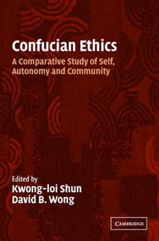 Paperback Confucian Ethics: A Comparative Study of Self, Autonomy, and Community Book