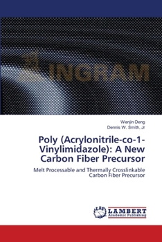 Paperback Poly (Acrylonitrile-co-1-Vinylimidazole): A New Carbon Fiber Precursor Book